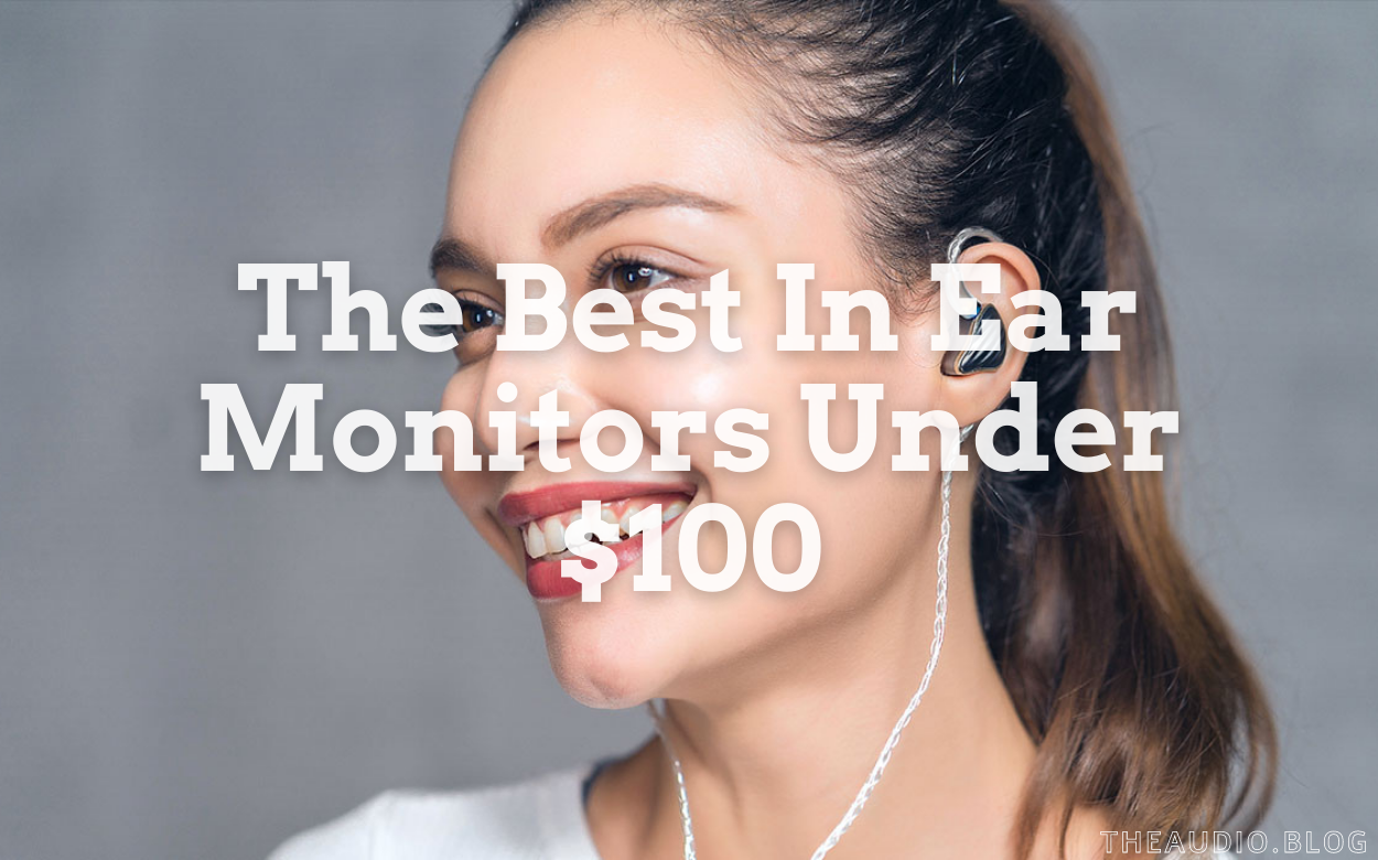The 5 Best IEMs (InEar Monitors) Under 100 of 2025 Diecast Audio